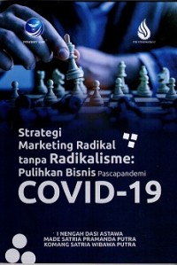 Strategi Marketing Radikal Tanpa Radikalisme: Pulihkan Bisnis Pascapandemi Covid-19