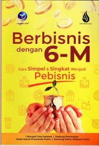 Berbisnis Dengan 6-M: Cara Simple & Singkat Menjadi Pebisnis