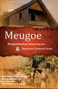 Meugoe: Mengembalikan kemandirian & kejayaan ekonomi Aceh