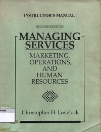 Managing Services : Marketing, Operations and Human Resources