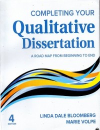 Completing Your Qualitative Dissertation: A Road Map From Beginning to End