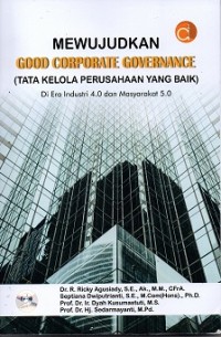 Mewujudkan Good Corporate Governance (Tata Kelola Perusahaan Yang Baik) di Era Industri 4.0 dan Masyarakat 5.0