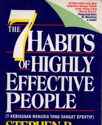 The 7 Habits of Highly Effective People: 7 Kebiasaan Manusia yang Sangat Efektif