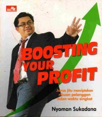 Boosting Your Profit: Jurus Jitu Menciptakan Ribuan Pelanggan Dalam Waktu Singkat