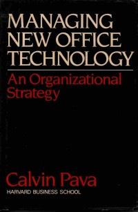 Managing New Office Technology: An Organizational Strategy