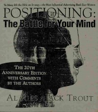 Positioning : The Battle For Your Mind