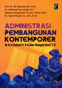 Administrasi Pembangunan Kontemporer di Era Industri 4.0 dan Masyarakat 5.0