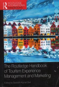 The Routledge Handbook of Tourism Experience Management and Marketing