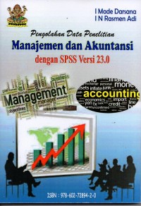 Pengolahan Data Penelitian Manajemen Akuntansi Dengan SPSS Versi 23.0