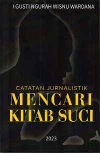 Catatan Jurnalistik: Mencari Kitab Suci