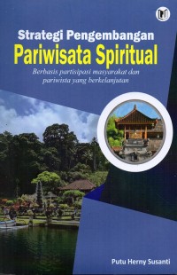 Strategi Pengembangan Pariwisata Spiritual (Berbasis partisipasi masyarakat dan pariwisata yang berkelanjutan)