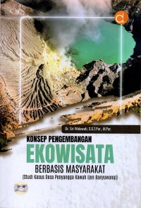 Konsep Pengembangan Ekowisata Berbasis Masyarakat (Studi Kasus Desa Penyangga Kawah Ijen Banyuwangi)