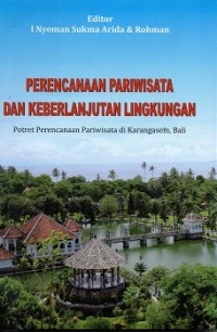 Perencanaan Pariwisata Dan Keberlanjutan lingkungan: Potret Perencanaan Pariwisata Di Karangasem Bali