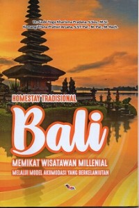 Homestay Tradisional Bali : Memikat Wisatawan Millenial Melalui Model Akomodasi Yang Berkelanjutan