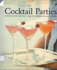 Cocktail Parties: Inspired Recipes and Party Ideas For Entertaining With Friends+