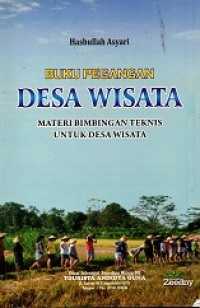 Desa Wisata: Materi Bimbingan Teknis Untuk Desa Wisata