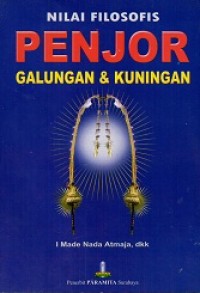 Nilai Filosofis Penjor Galungan & Kuningan