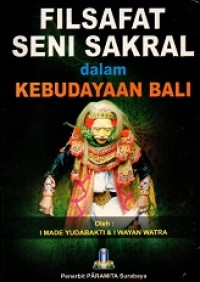 Filsafat Seni Sakral Dalam Kubudayaan Bali