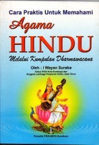 Cara Praktis Untuk Memahami Agama Hindu Melalui Kumpulan Dharmawacana