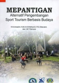 Mepantigan: Alternatif Pengembangan Sport Tourism Berbasis Budaya