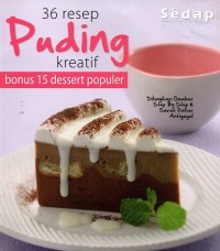 36 Resep Puding Kreatif: Bonus 15 Dessert Populer