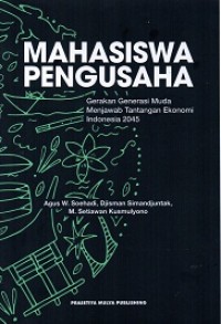 Mahasiswa Pengusaha: Gerakan Generasi Muda Menjawab Tantangan Ekonomi Indonesia 2045