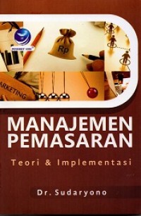 Manajemen Pemasaran Teori & Implementasi