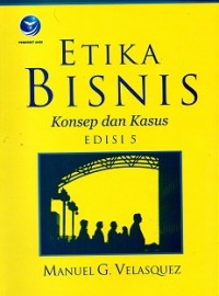 Etika Bisnis Konsep Dan Kasus