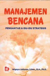 Manajemen Bencana (Pengantar & Isu-Isu Strategis)