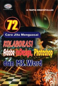 72 Cara Jitu Menguasai Kolaborasi Adobe Indesign, Photoshop Dan Ms.Word