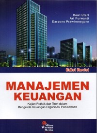 Manajemen Keuangan: Kajian Praktik Dan Teori Dalam Mengelola Keuangan Organisasi Perusahaan